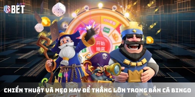 Bắn Cá Bingo – Khám Phá Thế Giới Giải Trí Đổi Thưởng Đỉnh Cao Chiến thuật và mẹo hay để thắng lớn trong bắn cá Bingo