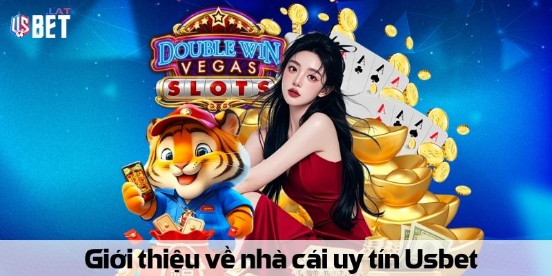 Giới Thiệu Usbet Giới thiệu Usbet - nhà cái uy tín hàng đầu