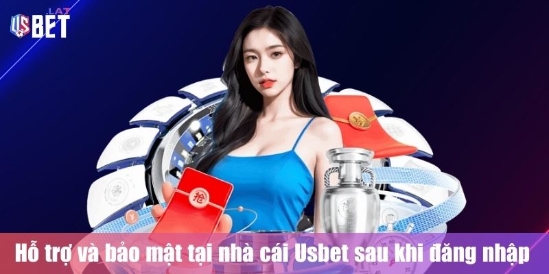 Ho tro va bao mat tai nha cai Usbet sau khi dang nhap