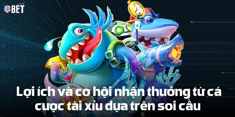 Lợi ích và cơ hội nhận thưởng từ cá cược tài xỉu dựa trên soi cầu