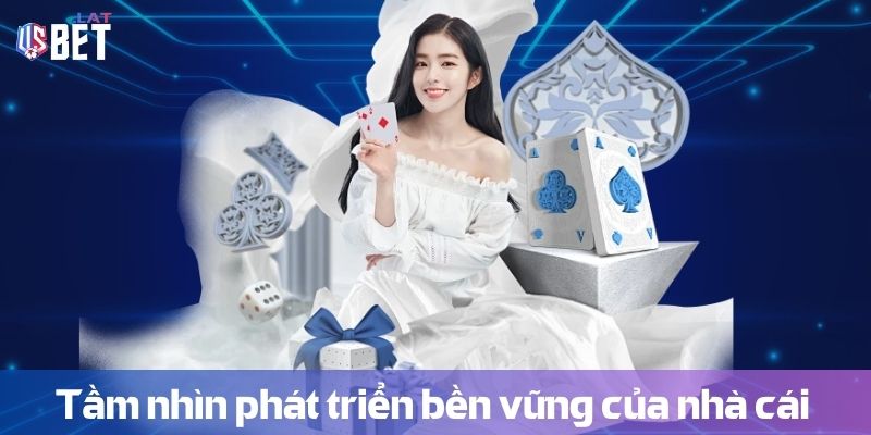 Trách nhiệm nhà cái Tam nhin phat trien ben vung cua nha cai